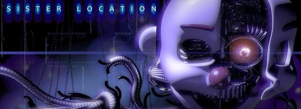 FNAF: Sister Location Might be Delayed for being "Too Scary" - UPDATED